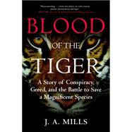Blood of the Tiger by MILLS, J. A., 9780807030646