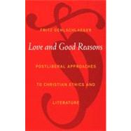 Love and Good Reasons by Oehlschlaeger, Fritz, 9780822330646