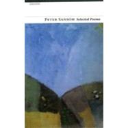 Selected Poems: Peter Sansom by Sansom, Peter, 9781847770646