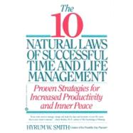 10 Natural Laws of Successful Time and Life Management by Smith, Hyrum W., 9780446670647