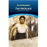 The Necklace and Other Short Stories by Maupassant, Guy de, 9780486270647