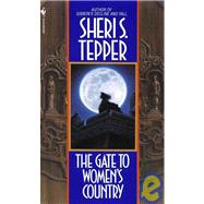 The Gate to Women's Country by TEPPER, SHERI S., 9780553280647