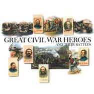 Great Civil War Heroes and Their Battles by Rawls, Walton, 9780789210647