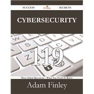 Cybersecurity: 119 Most Asked Questions on Cybersecurity - What You Need to Know by Finley, Adam, 9781488530647