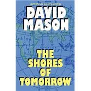 The Shores of Tomorrow by Mason, David, 9781587150647