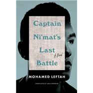 Captain Ni'mat's Last Battle A Novel by Leftah, Mohamed; Vergnaud, Lara, 9781635420647
