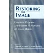 Restoring the Image Religion and Society-Essays in Honour of David Martin by Walker, Andrew; Percy, Martyn, 9781841270647