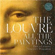 The Louvre: All the Paintings by Grebe, Anja; Lessing, Erich; Pomarde, Vincent, 9780762470648