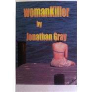 Womankiller by Gray, Jonathan, 9781499580648