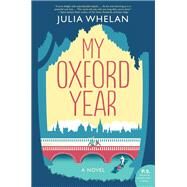 My Oxford Year by Whelan, Julia, 9780062740649