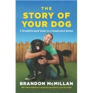 The Story of Your Dog by Brandon McMillan, 9780063040649