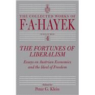 The Fortunes of Liberalism by Hayek, Friedrich A. Von; Klein, Peter G., 9780226320649