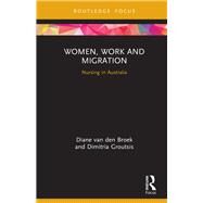 Women, Work and Migration by Van Den Broek, Diane; Groutsis, Dimitria, 9780367140649