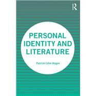 Personal Identity and Literature by Hogan, Patrick Colm, 9780367210649