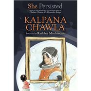 She Persisted: Kalpana Chawla by Raakhee Mirchandani; Chelsea Clinton, 9780593620649