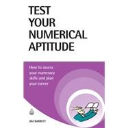 Test Your Numerical Aptitude by Barrett, Jim, 9780749450649