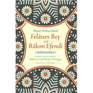 Felâtun Bey and Râkim Efendi by Efendi, Ahmet Mithat; Levi, Melih; Ringer, Monica M.; Shissler, A. Holly (AFT), 9780815610649
