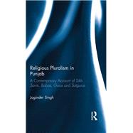 Religious Pluralism in Punjab: A Contemporary Account of Sikh Sants, Babas, Gurus and Satgurus by Singh,Joginder, 9781138280649