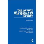 The Infancy of Speech and the Speech of Infancy by Stein; Leopold, 9781138350649