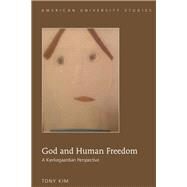 God and Human Freedom by Kim, Tony, 9781433130649
