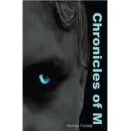 Chronicles of M by Forristal, Nicholas, 9781478300649