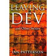 Leaving Dev by Patterson, Ian, 9781507620649