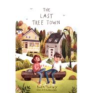 The Last Tree Town by Turley, Beth, 9781534420649