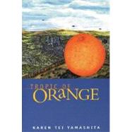 Tropic of Orange by Yamashita, Karen Tei, 9781566890649