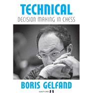 Technical Decision Making in Chess by Gelfand, Boris; Aagaard, Jacob, 9781784830649