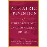 Pediatric Prevention of Atherosclerotic Cardiovascular Disease by Lauer, Ronald M.; Burns, Trudy L.; Daniels, Stephen R., 9780195150650