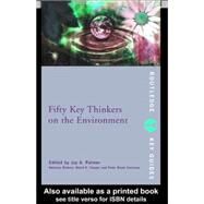 Fifty Key Thinkers on the Environment by Palmer, Joy; Cooper, David; Corcoran, Peter Blaze, 9780203440650
