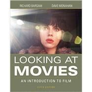 Looking at Movies: An Introduction to Film, 5th Edition, with eBook and Student Website Access Registration by Barsam, Richard; Monahan, Dave, 9780393600650