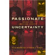 Passionate Uncertainty by McDonough, Peter; Bianchi, Eugene C., 9780520240650