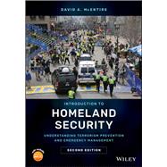 Introduction to Homeland Security Understanding Terrorism Prevention and Emergency Management by McEntire, David A., 9781119430650
