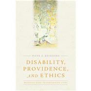 Disability, Providence, and Ethics by Reinders, Hans S., 9781481300650