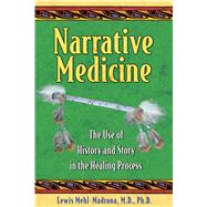 Narrative Medicine by Mehl-Madrona, Lewis, 9781591430650