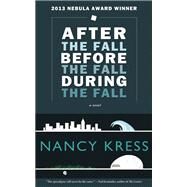 After the Fall, Before the Fall, During the Fall by Kress, Nancy, 9781616960650