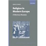 Religion in Modern Europe A Memory Mutates by Davie, Grace, 9780198280651