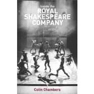 Inside the Royal Shakespeare Company: Creativity and the Institution by Chambers; Colin, 9780415460651