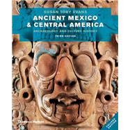 Ancient Mexico and Central America: Archaeology and Culture History (Third Edition) by Evans, Susan Toby, 9780500290651