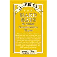 Careers for Hard Hats & Other Constructive Types by Gisler, Margaret; Eberts, Marjorie, 9780658010651