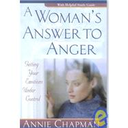 A Woman's Answer to Anger: Getting Your Emotions Under Control by Chapman, Annie, 9780736910651