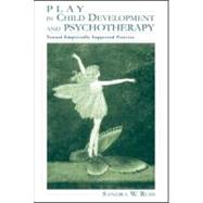 Play in Child Development and Psychotherapy : Toward Empirically Supported Practice by Russ, Sandra Walker, 9780805830651