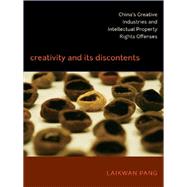 Creativity and Its Discontents by Pang, Laikwan, 9780822350651