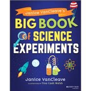 Janice Vancleave's Big Book of Science Experiments by VanCleave, Janice, 9781119590651