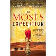 The Moses Expedition A Novel by Jurado, J.G., 9781416590651