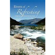 Rivers of Refreshing : Inspirational Poems for the Soul by Ajani, Timothy T., Ph.d., 9781441550651