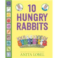 10 Hungry Rabbits by Lobel, Anita; Lobel, Anita, 9781534470651