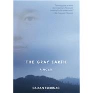 The Gray Earth by Tschinag, Galsan; Rout, Katharina, 9781571310651