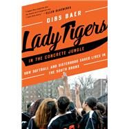 Lady Tigers in the Concrete Jungle by Baer, Dibs, 9781643130651